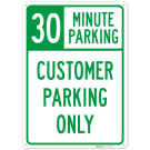 30 Minute Parking Customer Parking Only Sign, 30 Minute Parking Customer Parking Only Sign,