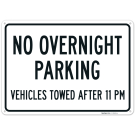 No Overnight Parking Vehicles Towed After 11 Pm Sign, (SI-76820) No Overnight Parking Vehicles Towed After 11 Pm Sign, (SI-76820)
