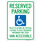 Reserved Parking Valid Placard Or Special License Plates Required Van Accessible Sign, Reserved Parking Valid Placard Or Special License Plates Required Van Accessible Sign,