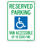 Reserved Parking Van Accessible Up To 500 Fine Sign, Reserved Parking Van Accessible Up To 500 Fine Sign,