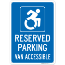 Reserved Parking Van Accessible Sign, Reserved Parking Van Accessible Sign,