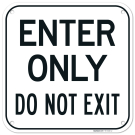 Enter Only Do Not Exit Sign, Enter Only Do Not Exit Sign,