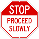 Proceed Slowly Sign, Proceed Slowly Sign,