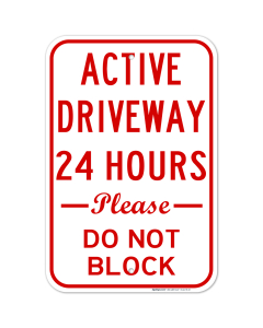 No Parking Active Driveway 24 Hours Please Don't Block Sign