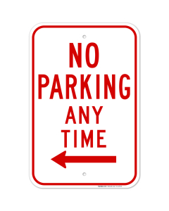 Traffic Sign, No Parking Any Time With Left Arrow