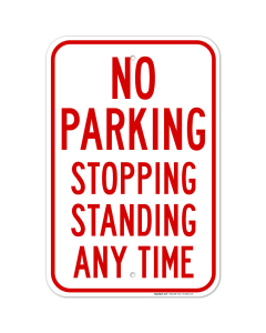 No Parking Stopping Standing Anytime Sign, (SI-62814)