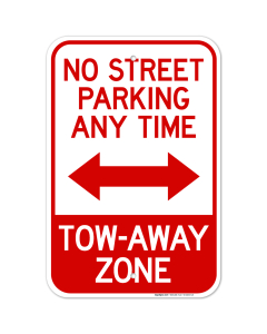 No Street Parking Anytime Tow Away Zone With Bidirectional Arrow Sign