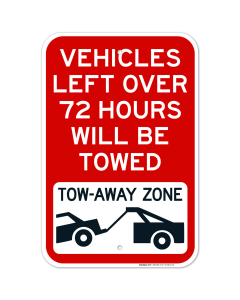 Vehicles Left Over 72 Hours Will Be Towed Tow-Away Zone With Car Tow Graphic Sign