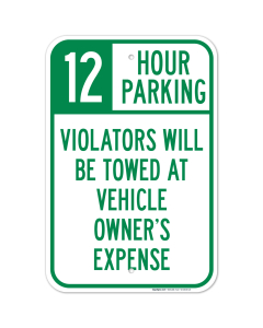 12 Hour Parking Violators Will Be Towed At Vehicle Owner's Expense Sign