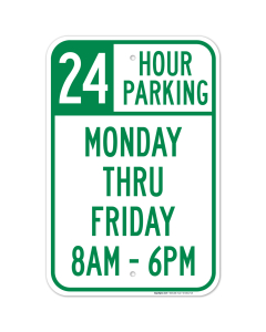 24 Hour Parking Monday Thru Friday 8Am - 6Pm Sign