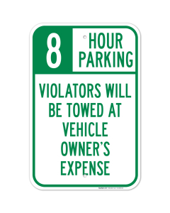 8 Hour Parking Violators Will Be Towed At Vehicle Owner's Expense Sign