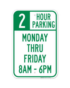 2 Hour Parking Monday Thru Friday 8Am - 6Pm Sign