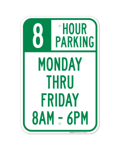 8 Hour Parking Monday Thru Friday 8Am - 6Pm Sign