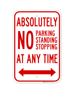 Absolutely No Parking Standing Or Stopping At Any Time With Bidirectional Arrow Sign