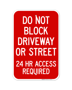 Do Not Block Driveway Or Street 24 Hour Access Required Sign