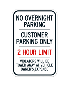 No Overnight Parking Customer Parking Only 2 Hour Limit Violators Will Be Towed Sign