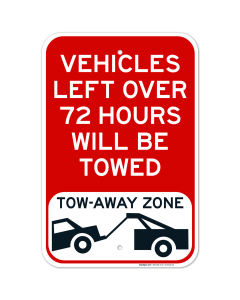 Vehicles Left Over 72 Hours Will Be Towed Tow Away Zone Sign