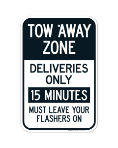 Tow Away Zone Deliveries Only 15 Minutes Must Leave Your Flashers On Sign