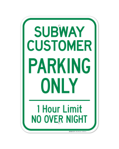 Subway Customer Parking Only 1 Hour Limit No Overnight Sign