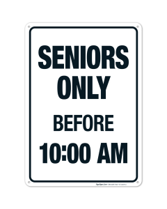 Senior Only Before 10:00Am Sign