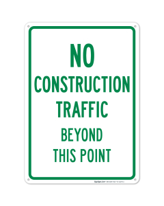 No Construction Traffic Beyond This Point Sign