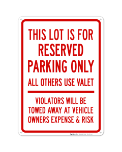 This Lot Is For Reserved Parking Only All Other Use Valet Sign
