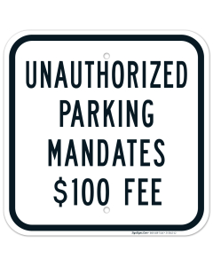 North Dakota Handicap Parking Sign, Unauthorized Parking Mandates $100 Fee Sign, (SI-3042)