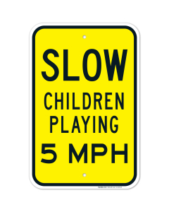 Slow Children Playing 5 MPH Sign, Traffic Sign