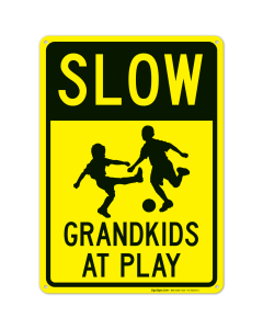 Slow Grandkids At Play Sign, Traffic Sign