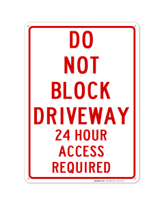 Don't Block Driveway 24 Hour Access Required Sign