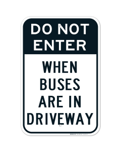 Buses Are In Driveway Do Not Enter Sign