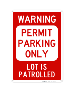 Lot Is Patrolled Permit Parking Only Sign