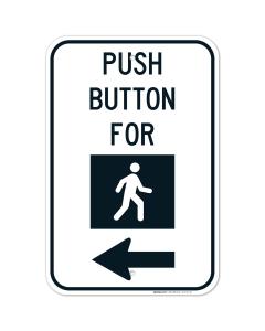 Push Button Walk Sign, Left Arrow Traffic Sign
