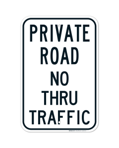 Private Road No Thru Traffic Sign