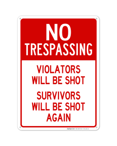 Violators Will Be Shot Sign, No Trespassing Sign