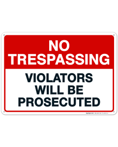 No Trespassing Sign, Violators Will Be Prosecuted