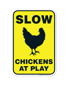 Chicken Crossing Sign, Slow Chickens at Play Sign, Chicken Coop Sign