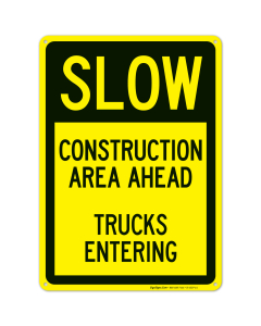 Slow Construction Area Ahead Trucks Entering Sign, OSHA Danger Sign
