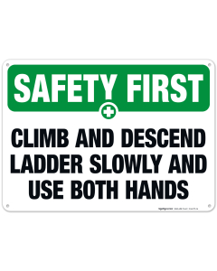 Climb And Descend Ladder Slowly And Use Both Hands Sign, OSHA Safety First Sign