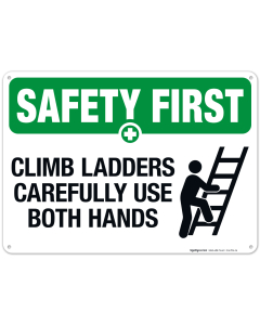 Climb Ladders Carefully Use Both Hands Sign, OSHA Safety First Sign