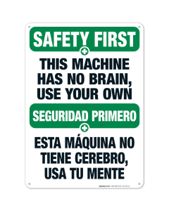 This Machine Has No Brain, Use Your Own Bilingual Sign, OSHA Safety First Sign