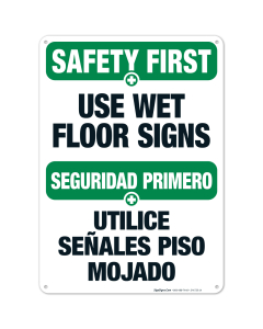 Use Wet Floor Signs Bilingual Sign, OSHA Safety First Sign