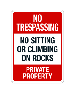 Private Property No Sitting Or Climbing On Rocks Sign