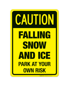 Caution Falling Snow And Ice Park At Your Own Risk Sign