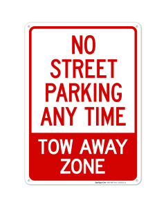 No Street Parking Any Time Tow Away Zone Sign