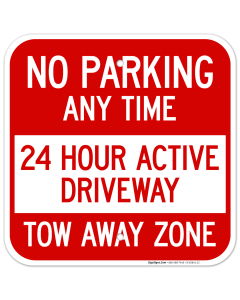 No Parking Any Time 24 Hour Active Driveway Tow Away Zone Sign
