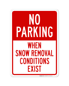 No Parking When Snow Removal Conditions Exist Sign