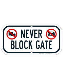 Never Block Gate With No Car And No Truck Symbols Sign