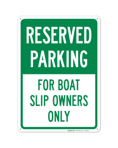 Reserved Parking For Boat Slip Owners Only Sign, (SI-63828)