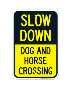 Slow Down Dog And Horse Crossing Sign
